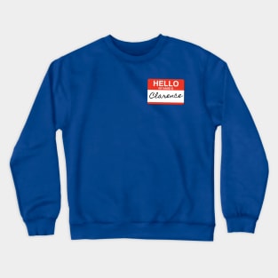 Hello My Name is Clarence Crewneck Sweatshirt